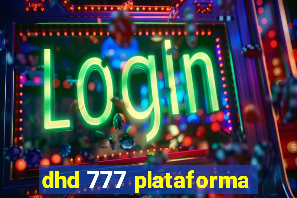 dhd 777 plataforma